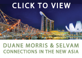 Duane Morris and Selvam Connections in the New Asia