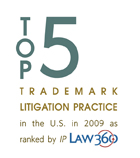 Top 5 Trademark Litigation Practice in the U.S. in 2009 as ranked by IP Law360