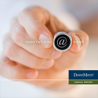 Duane Morris Annual Report: Innovations @Hand
