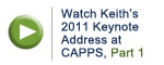 Watch Keith's 2011 Keynote Address at CAPPS, Part 1