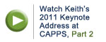 Watch Keith's 2011 Keynote Address at CAPPS, Part 2