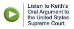 Listen to Keith's oral argument to the U.S. Supreme Court