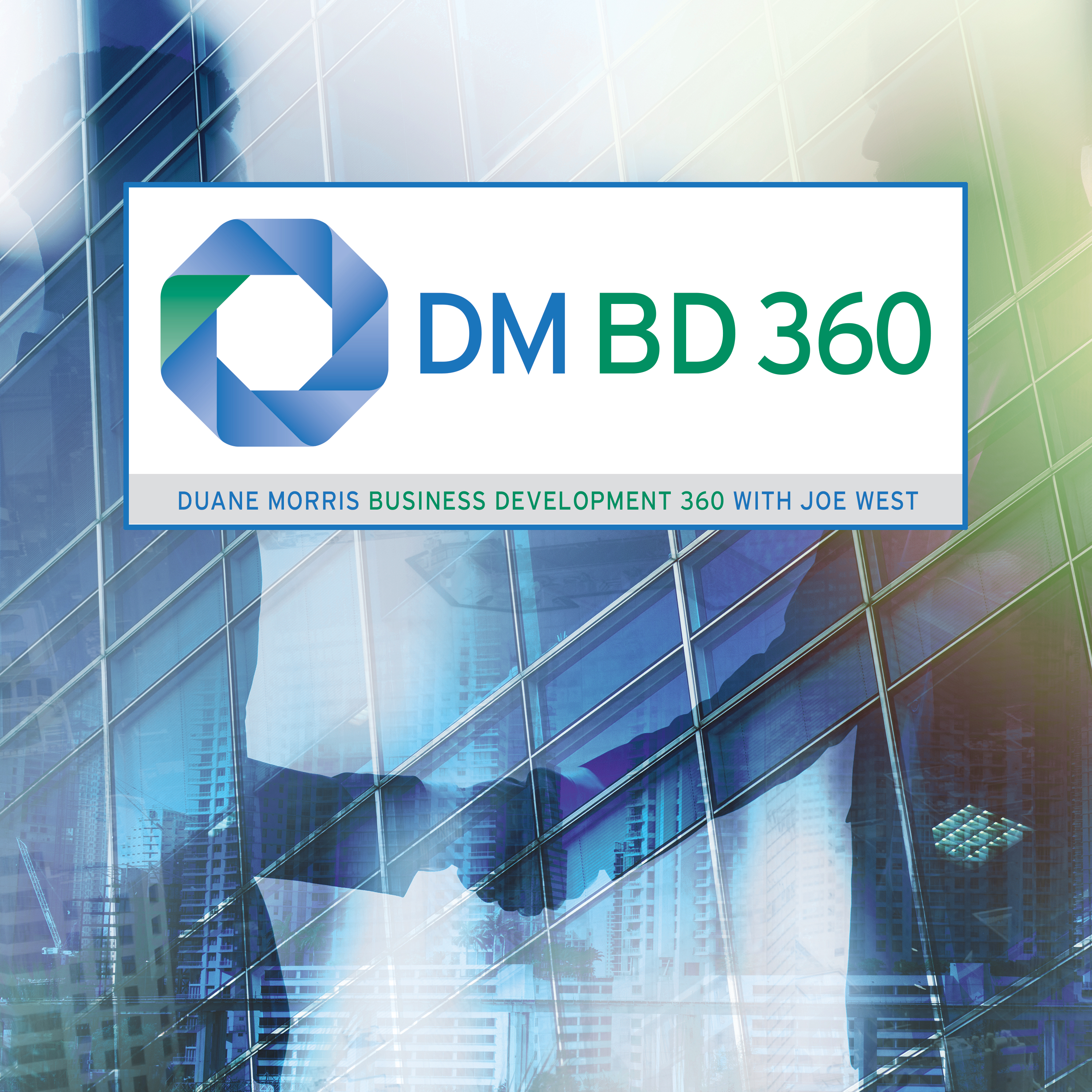Duane Morris Business Development 360 Podcast with Joe West podcast artwork