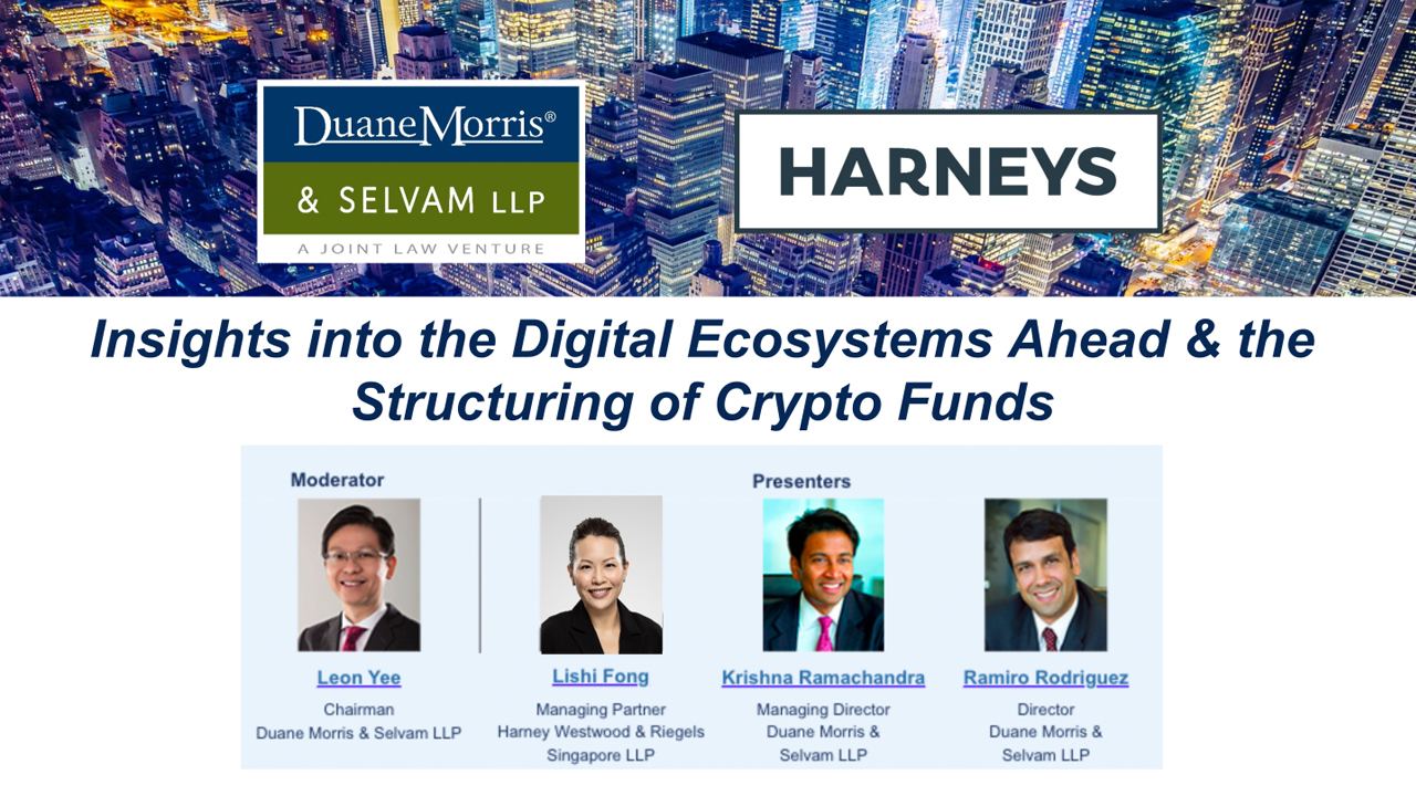 Duane Morris LLP - Insights Into the Digital Ecosystems Ahead & the  Structuring of Crypto-Funds