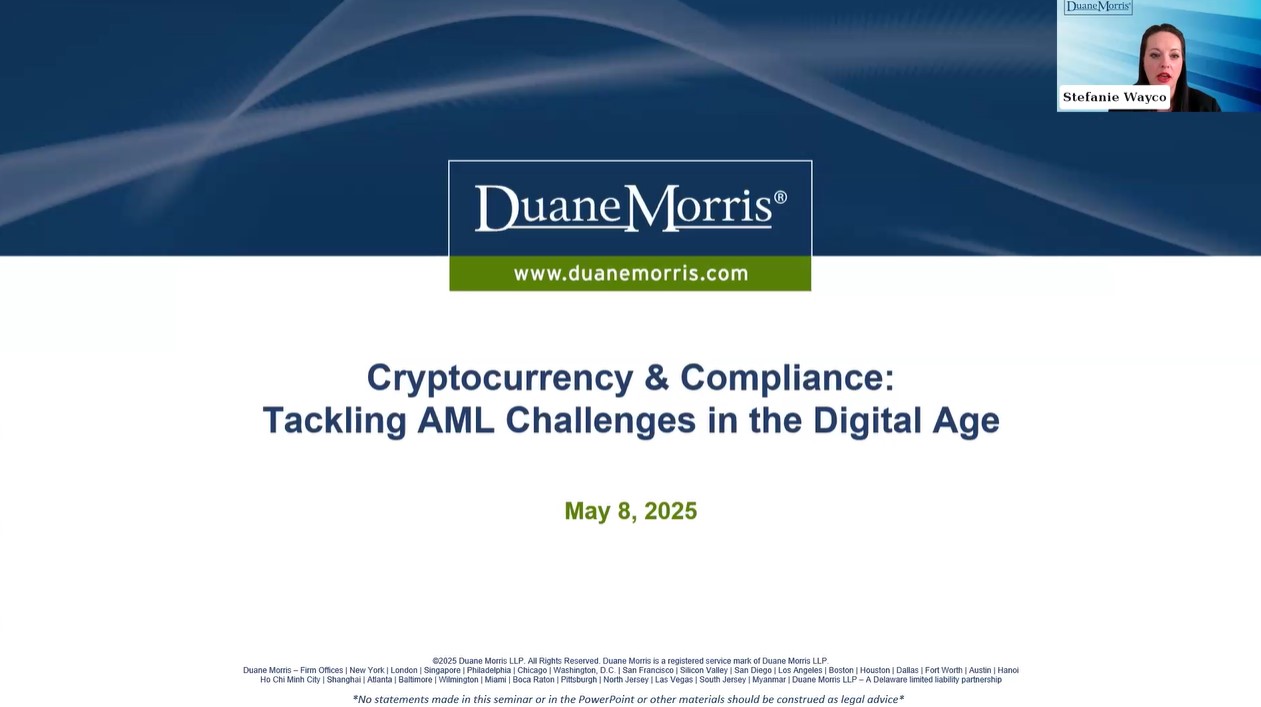 Duane Morris LLP - Cryptocurrency & Compliance: Tackling AML Challenges in  the Digital Age